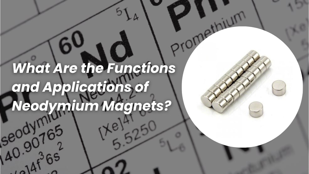 The Main Function and Application of Neodymium Magnet